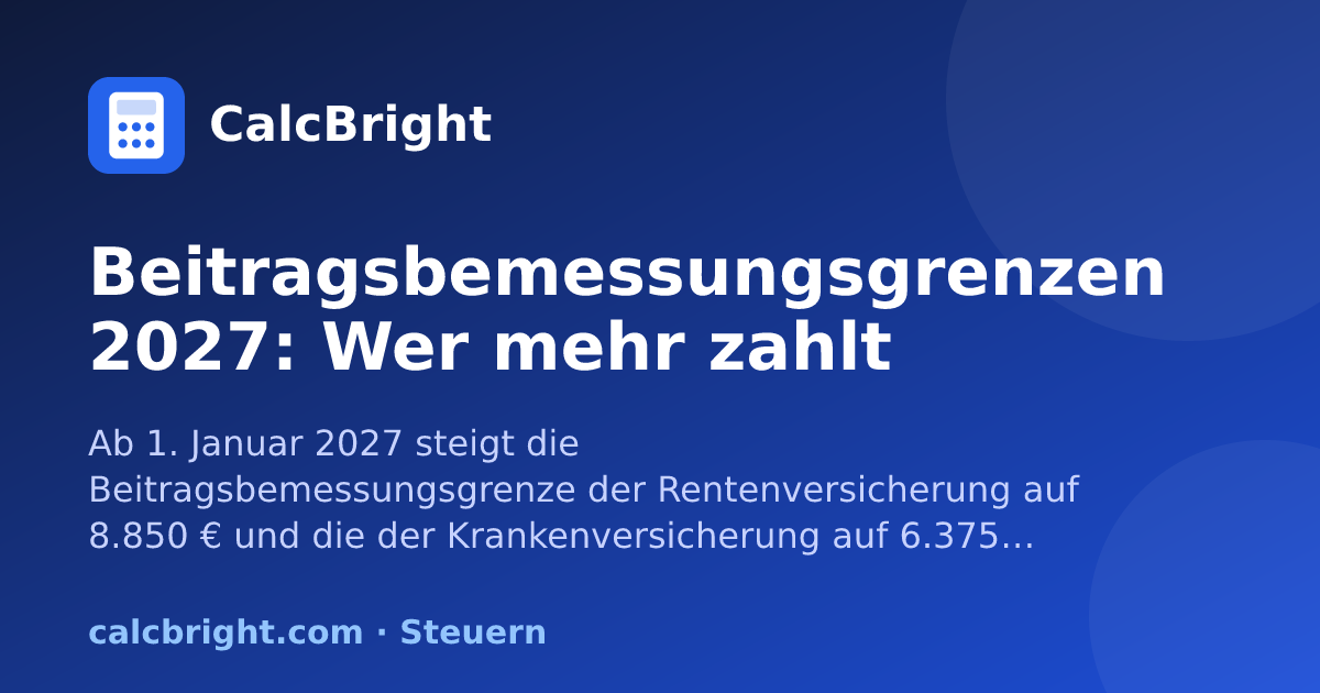 Beitragsbemessungsgrenzen 2027 in der deutschen Sozialversicherung – CalcBright