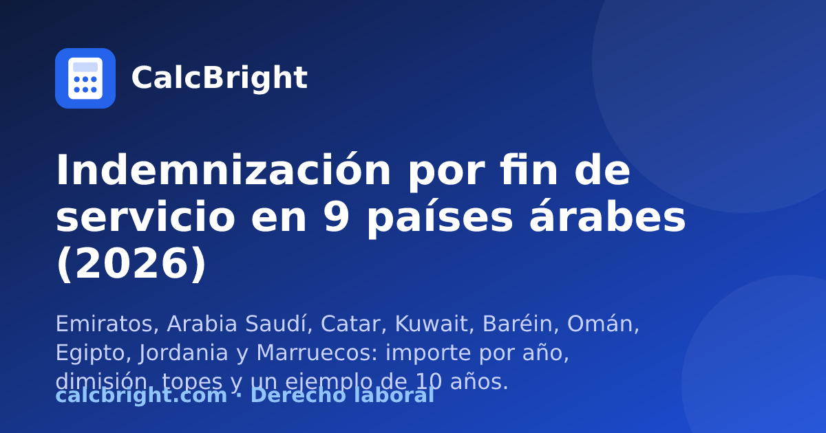 Indemnización por fin de servicio en 9 países árabes – CalcBright