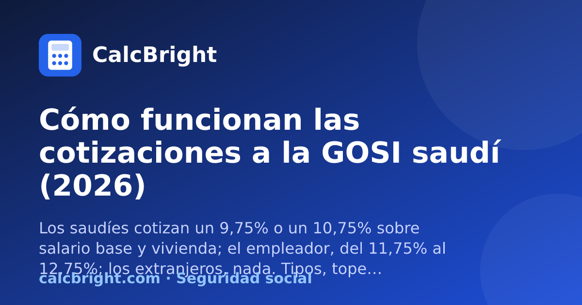Cómo funcionan las cotizaciones a la GOSI en Arabia Saudí – CalcBright