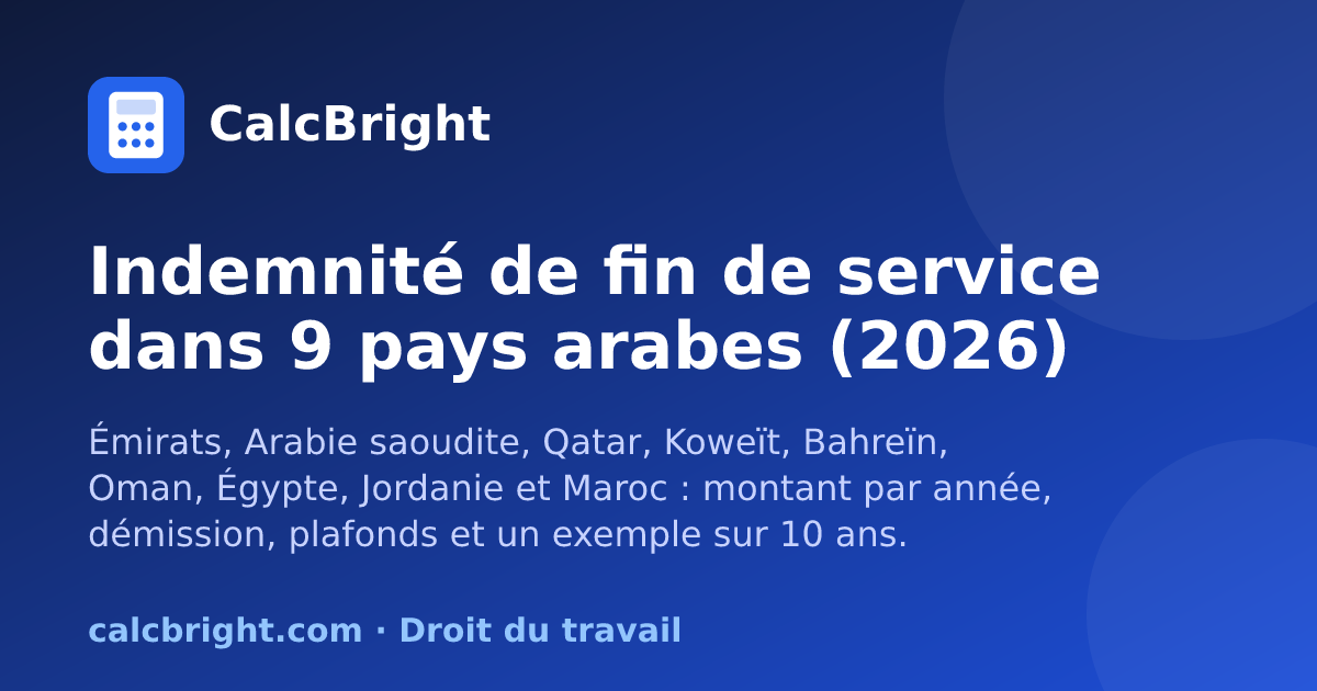 Indemnité de fin de service dans 9 pays arabes – CalcBright